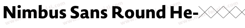 Nimbus Sans Round He字体转换